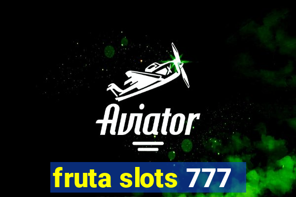 fruta slots 777 - mega jackpot